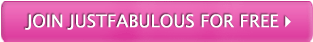 Join JustFabulous For Free